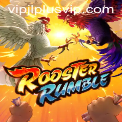 Discovering the Thrilling World of RoosterRumble and the Exciting Role of VIPJL Plus