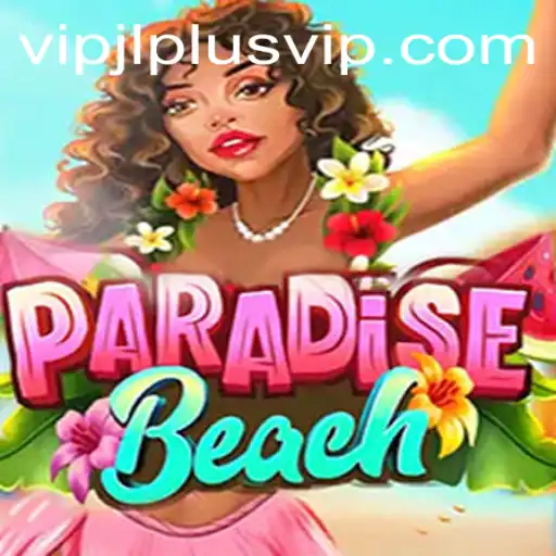 Experience the Enchanting World of ParadiseBeach and Dive into the VIPJL Plus Adventure