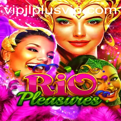 Dive into RioPleasures: A Mesmerizing Gaming Experience with VIPJL Plus